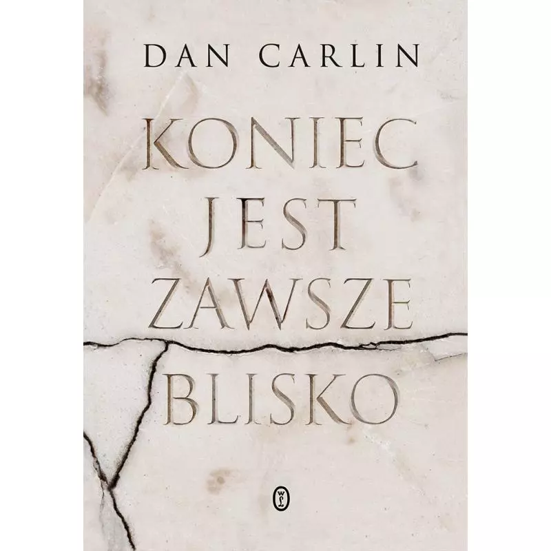 KONIEC JEST ZAWSZE BLISKO Dan Carlin - Wydawnictwo Literackie