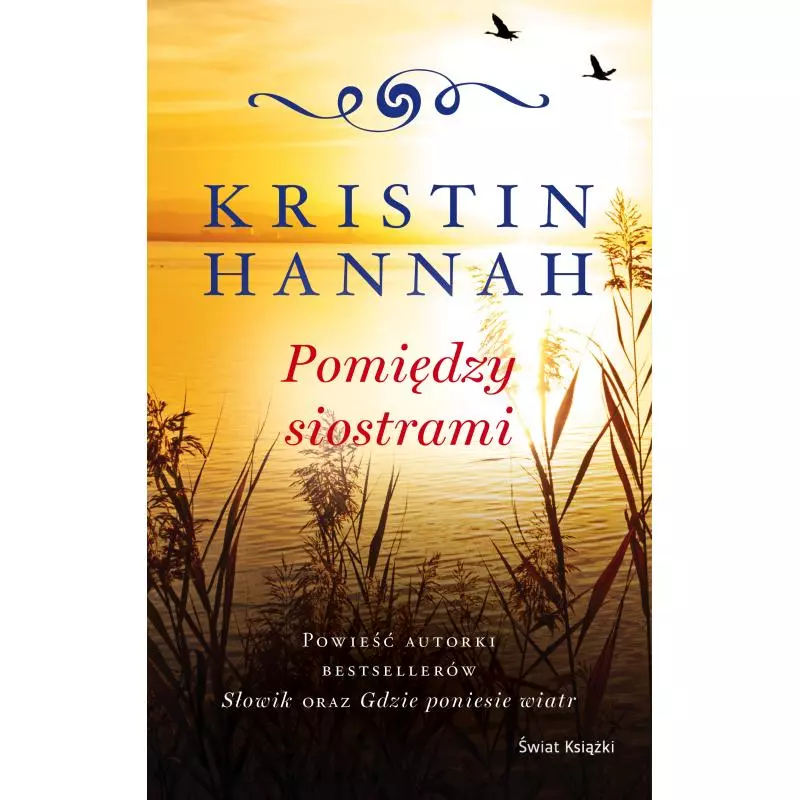 POMIĘDZY SIOSTRAMI Kristin Hannah - Świat Książki