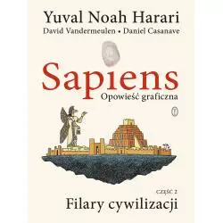 FILARY CYWILIZACJI. SAPIENS POWIEŚĆ GRAFICZNA 2 Yuval Noah Harari - Wydawnictwo Literackie