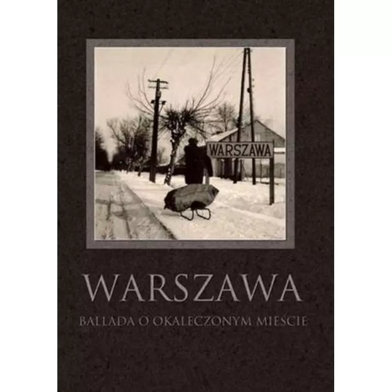 WARSZAWA. BALLADA O OKALECZONYM MIEŚCIE - Olesiejuk