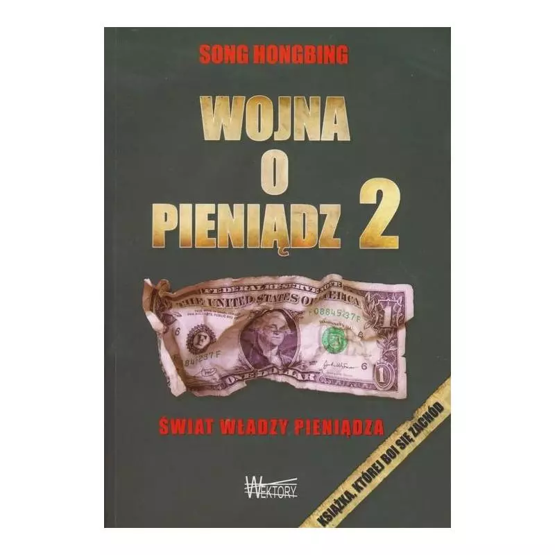 WOJNA O PIENIĄDZ 2 ŚWIAT WŁADZY PIENIĄDZA Song Hongbing - Wektory