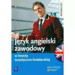 JĘZYK ANGIELSKI ZAWODOWY W BRANŻY TURYSTYCZNO-HOTELARSKIEJ ZESZYT ĆWICZEŃ Magdalena Samulczyk-Wolska - WSiP