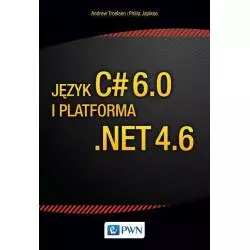 JĘZYK C 6.0 I PLATFORMA .NET 4.6 Andrew Troelsen - PWN