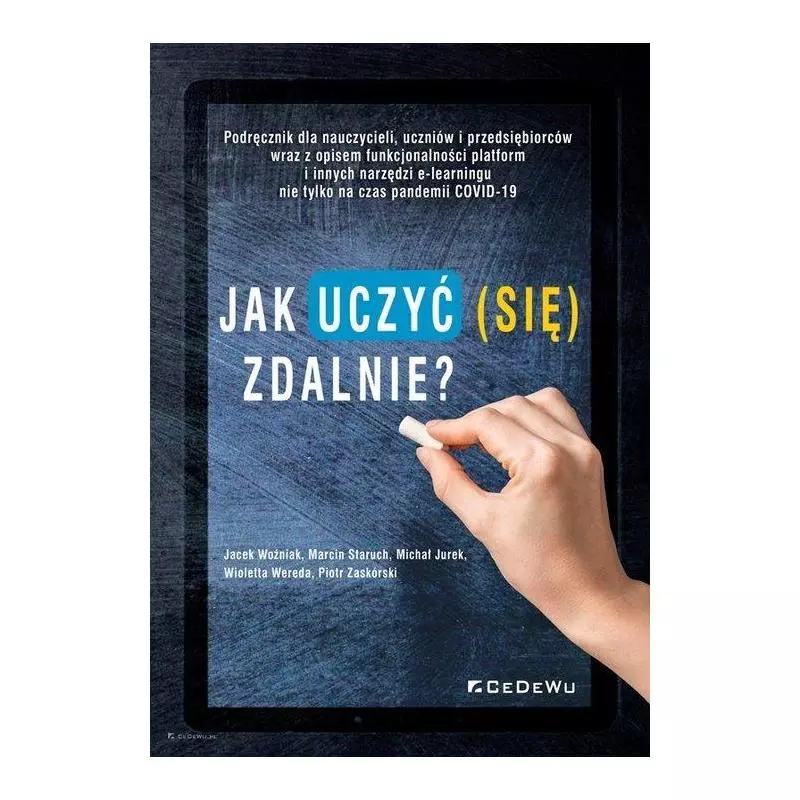 JAK UCZYĆ (SIĘ) ZDALNIE? Wioletta Wereda, Jacek Woźniak - CEDEWU