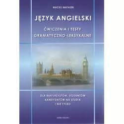 JĘZYK ANGIELSKI ĆWICZENIA I TESTY GRAMATYCZNO-LEKSYKALNE Maciej Matasek - Handybooks