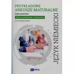 PRZYKŁADOWE ARKUSZE MATURALNE JĘZYK NIEMIECKI CZĘŚĆ PISEMNA POZIOM PODSTAWOWY I ROZSZERZONY Joanna Sobańska-Jędrych ...