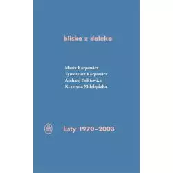 BLISKO Z DALEKA. LISTY 1970-2003 - Ossolineum