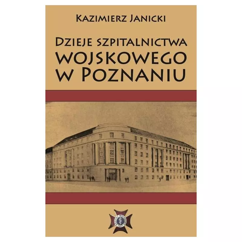 DZIEJE SZPITALNICTWA WOJSKOWEGO W POZNANIU Kazimierz Janicki - Napoleon V