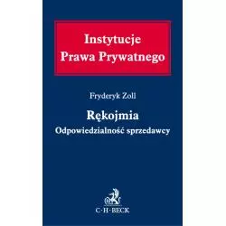 RĘKOJMIA. ODPOWIEDZIALNOŚĆ SPRZEDAWCY Fryderyk Zoll - C.H. Beck