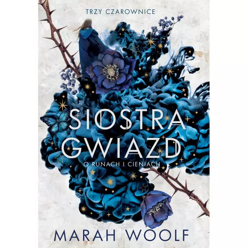 SIOSTRA GWIAZD O RUNACH I CIENIACH. TRZY CZAROWNICE Marah Woolf - Jaguar