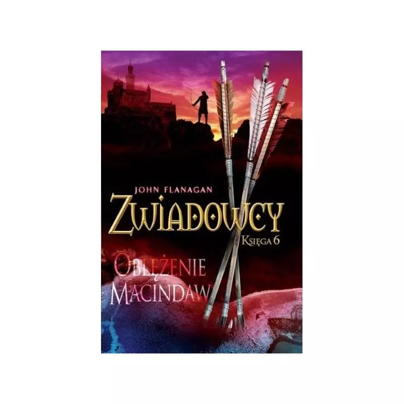 OBLĘŻENIE MACINDAW. ZWIADOWCY 6 John Flanagan - Jaguar