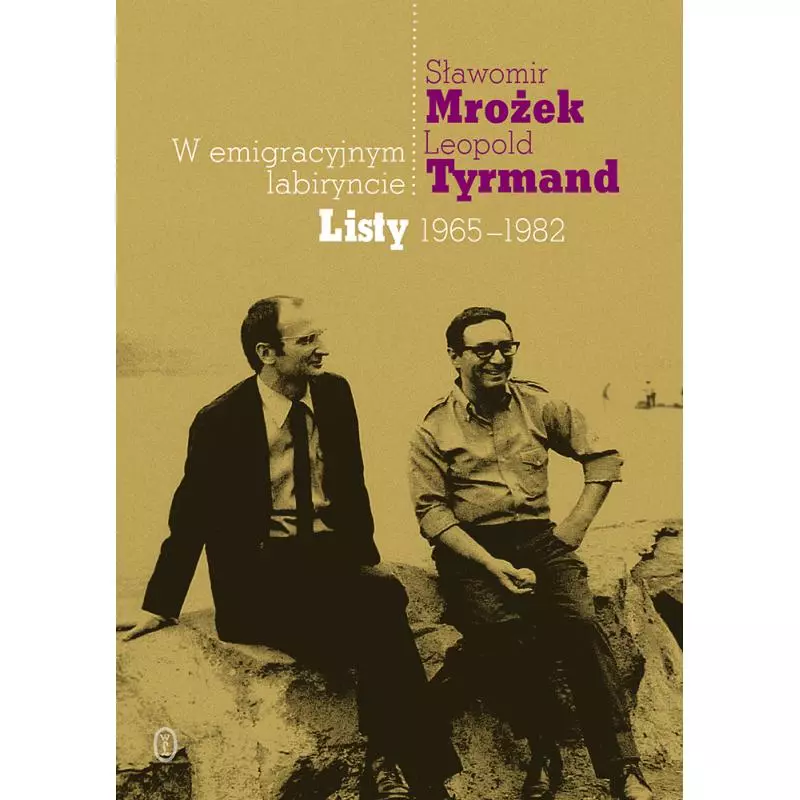 W EMIGRACYJNYM LABIRYNCIE: LISTY 1965-1982 Sławomir Mrożek - Wydawnictwo Literackie