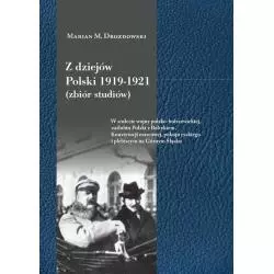 Z DZIEJÓW POLSKI 1919-1921 ZBIÓR STUDIÓW Marian M. Drozdowski - Księgarnia Akademicka