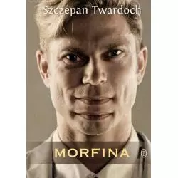 MORFINA Szczepan Twardoch - Wydawnictwo Literackie
