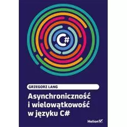 ASYNCHRONICZNOŚĆ I WIELOWĄTKOWOŚĆ W JĘZYKU C Grzegorz Lang - Helion