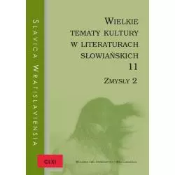 WIELKIE TEMATY KULTURY W LITERATURACH SŁOWIAŃSKICH 11 ZMYSŁY 2 - Wydawnictwo Uniwersytetu Wrocławskiego