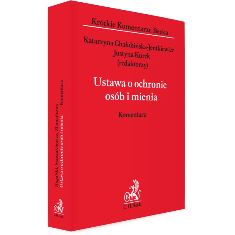 USTAWA O OCHRONIE OSÓB I MIENIA. KOMENTARZ Katarzyna Chałubińska-Jentkiewicz, Justyna Kurek - C.H. Beck