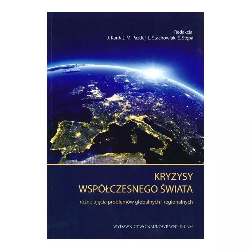 KRYZYSY WSPÓŁCZESNEGO ŚWIATA RÓŻNE UJĘCIA PROBLEMÓW GLOBALNYCH I REGIONALNYCH - Wydawnictwo Naukowe UAM