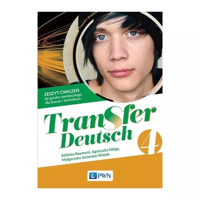 TRANSFER DEUTSCH 4 ZESZYT ĆWICZEŃ Elżbieta Reymont, Agnieszka Sibiga, Małgorzata Jezierska-Wiejak - PWN