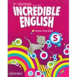 INCREDIBLE ENGLISH STARTER CLASS BOOK Sarah Phillips - Oxford University Press