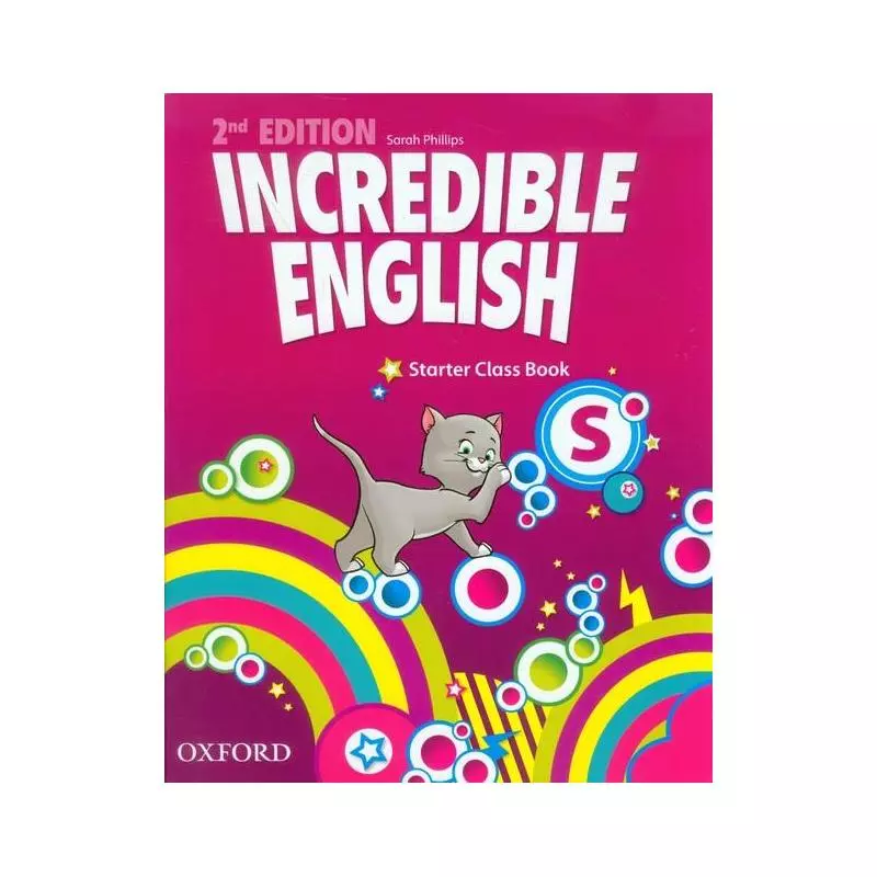 INCREDIBLE ENGLISH STARTER CLASS BOOK Sarah Phillips - Oxford University Press