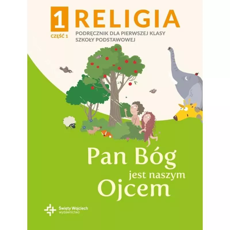 PAN BÓG JEST NASZYM OJCEM RELIGIA 1 PODRĘCZNIK Z ĆWICZENIAMI 1 Paweł Płaczek - Święty Wojciech