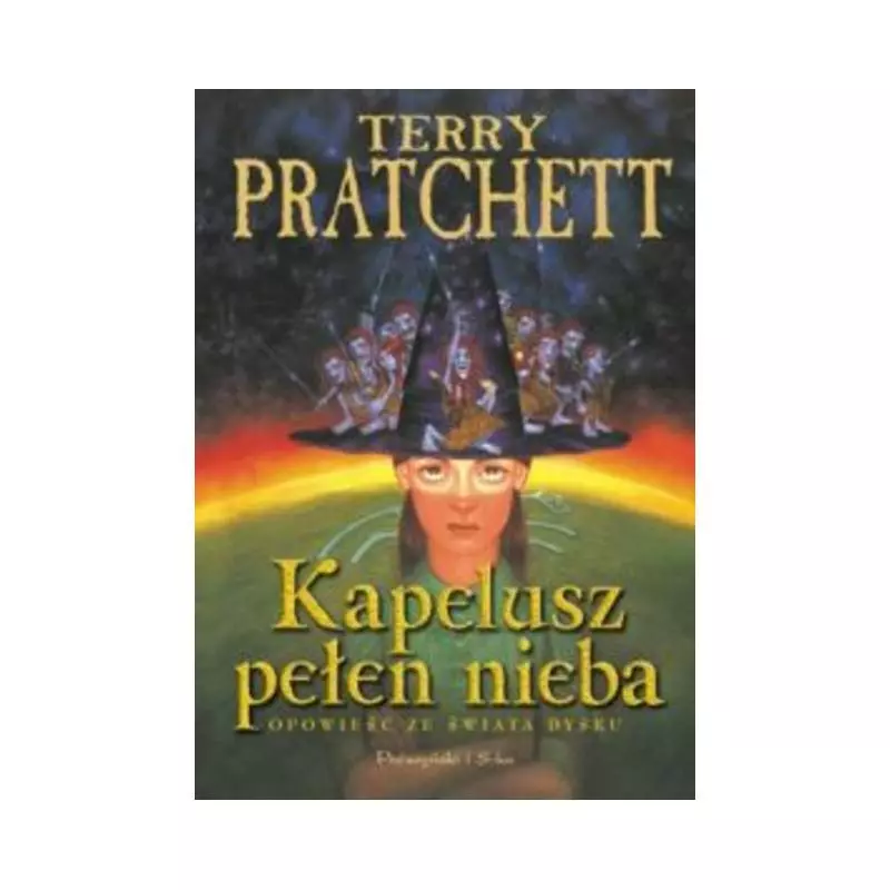 KAPELUSZ PEŁEN NIEBA Terry Pratchett - Prószyński