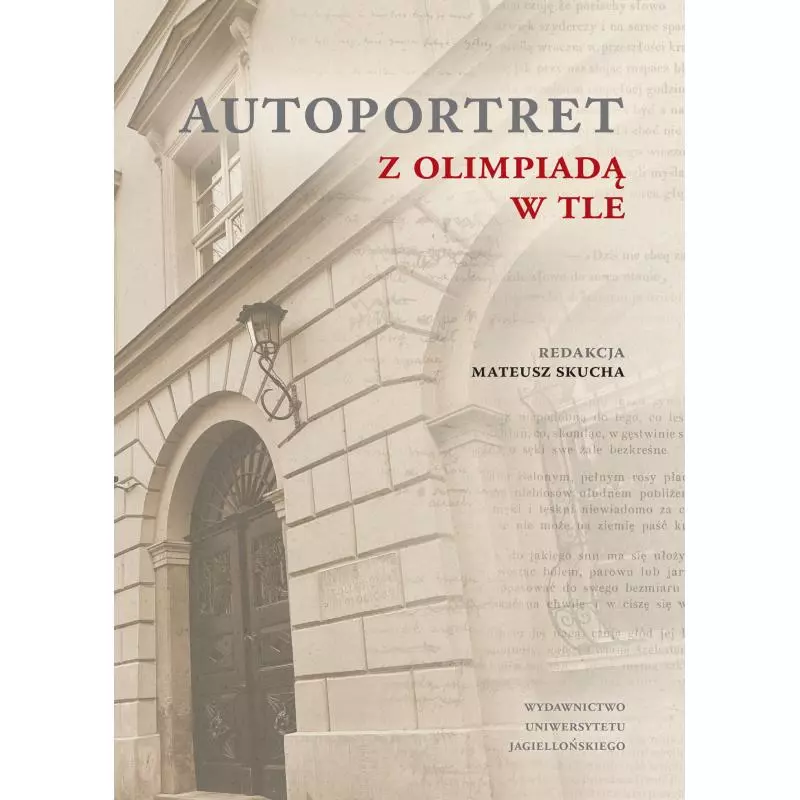 AUTOPORTRET Z OLIMPIADĄ W TLE Mateusz Skucha - Wydawnictwo Uniwersytetu Jagiellońskiego