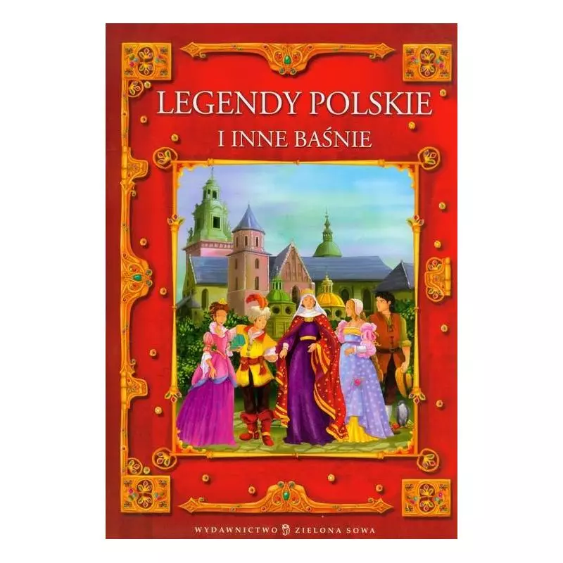 LEGENDY POLSKIE I INNE BAŚNIE Edyta Wygonik - Zielona Sowa