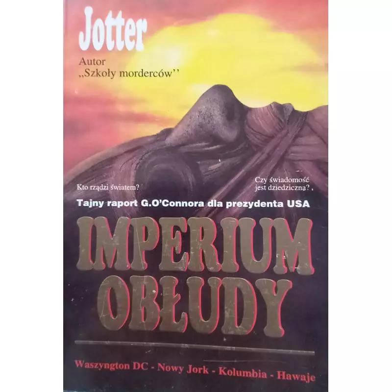 IMPERIUM OBŁUDY. TAJNY RAPORT G. OCONNORA DLA PREZYDENTA USA Jerzy Terpiłowski - Oficyna Literacka 