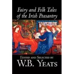 FAIRY AND FOLK TALES OF IRISH PEASANTRY W. B. Yeats - Alan Rodgers Books