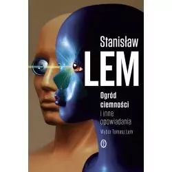 OGRÓD CIEMNOŚCI I INNE OPOWIADANIA Stanisław Lem - Wydawnictwo Literackie