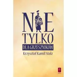 NIE TYLKO DLA GRZESZNIKÓW Krzysztof Kamil Stolz - Pomoc