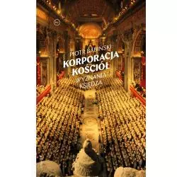 KORPORACJA KOŚCIÓŁ WYZNANIA KSIĘDZA Piotr Babiński - Wydawnictwo Krytyki Politycznej