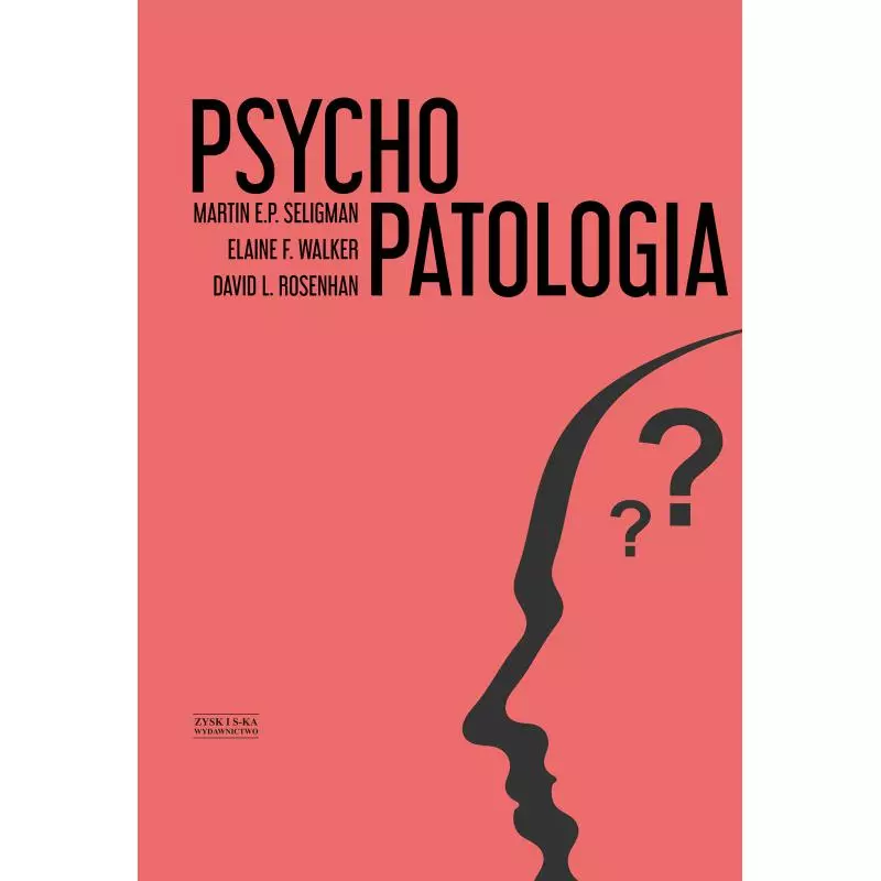 PSYCHOPATOLOGIA David L. Rosenhan, Walker F. Elaine, Martin E.P. Seligman - Zysk