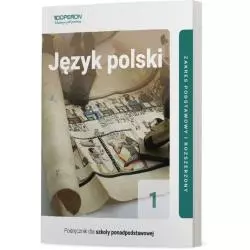 JĘZYK POLSKI 1 PODRĘCZNIK 1 ZAKRES PODSTAWOWY I ROZSZERZONY Iwona Łapińska - Operon