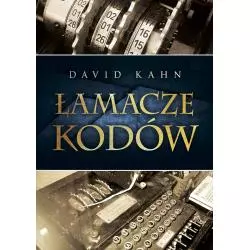 ŁAMACZE KODÓW HISTORIA KRYPTOLOGII David Kahn - Zysk