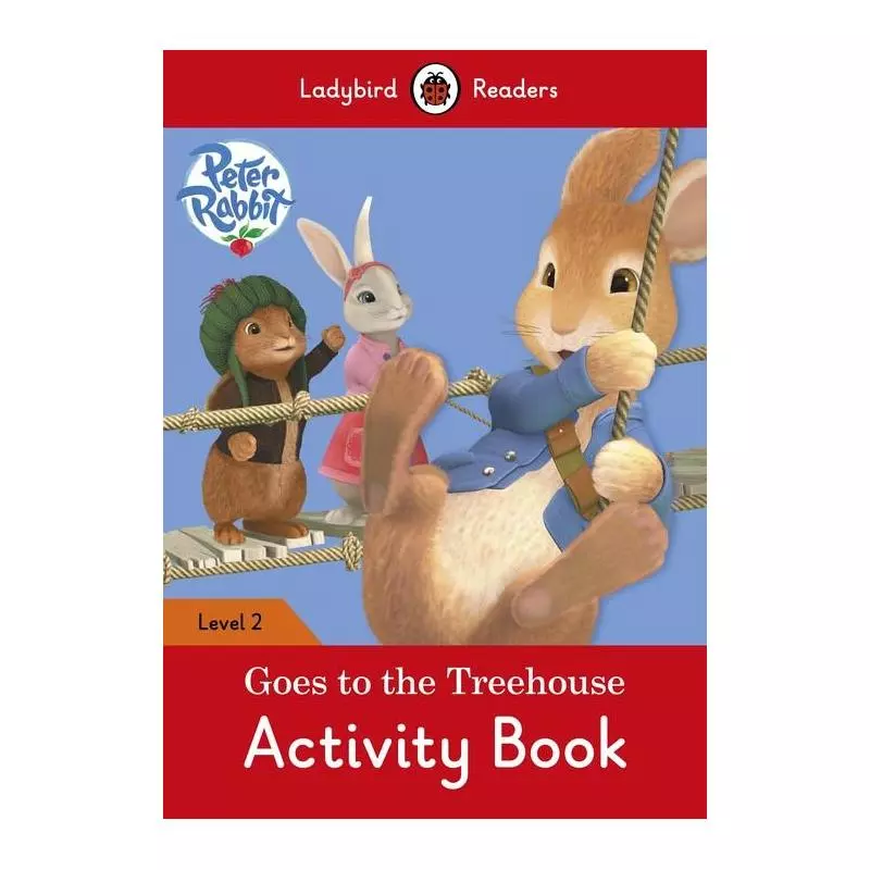 PETER RABBIT: GOES TO THE TREEHOUSE ACTIVITY BOOK LEVEL 2 - Ladybird