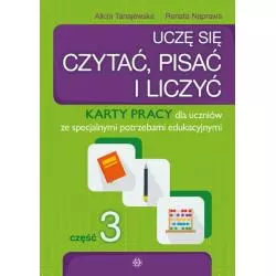 UCZĘ SIĘ CZYTAĆ PISAĆ I LICZYĆ 3 KARTY PRACY DLA UCZNIÓW ZE SPECJALNYMI POTRZEBAMI EDUKACYJNYMI Alicja Tanajewska - Har...