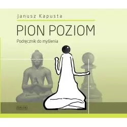 PION POZIOM. PODRĘCZNIK DO MYŚLENIA Janusz Kapusta - Zysk