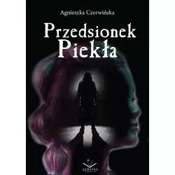 PRZEDSIONEK PIEKŁA Agnieszka Czerwińska - Agrafka