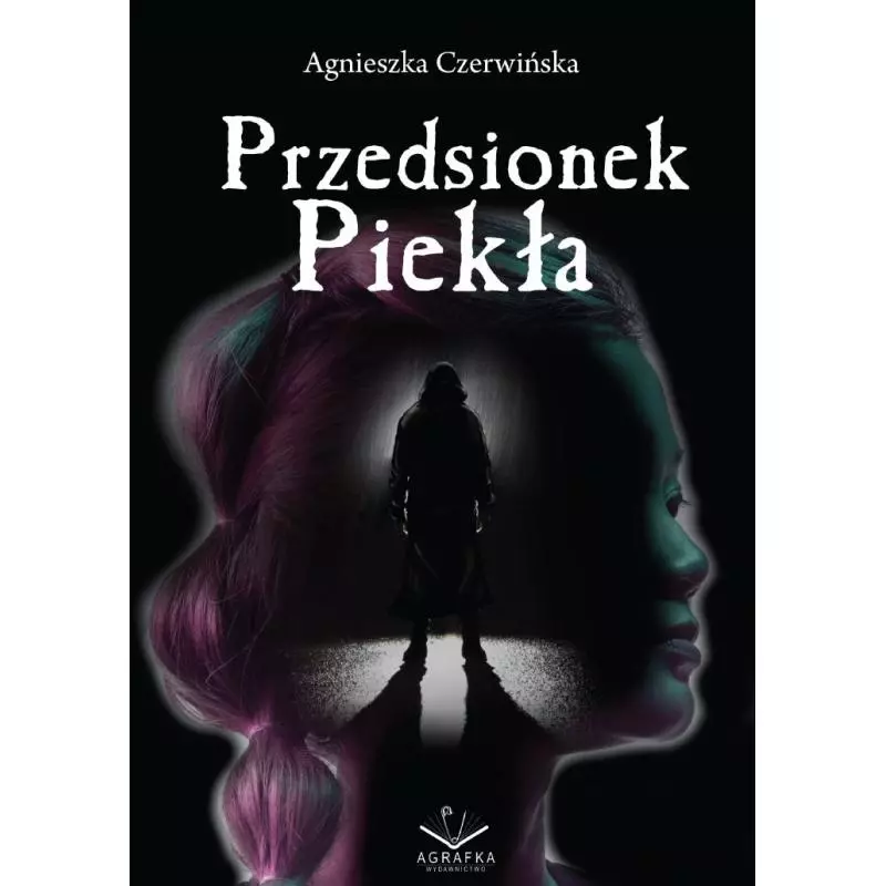 PRZEDSIONEK PIEKŁA Agnieszka Czerwińska - Agrafka