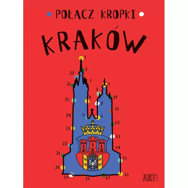 POŁĄCZ KROPKI. KRAKÓW Agata Toromanoff - Egmont POŁĄCZ KROPKI. KRAKÓW Agata Toromanoff - Egmont