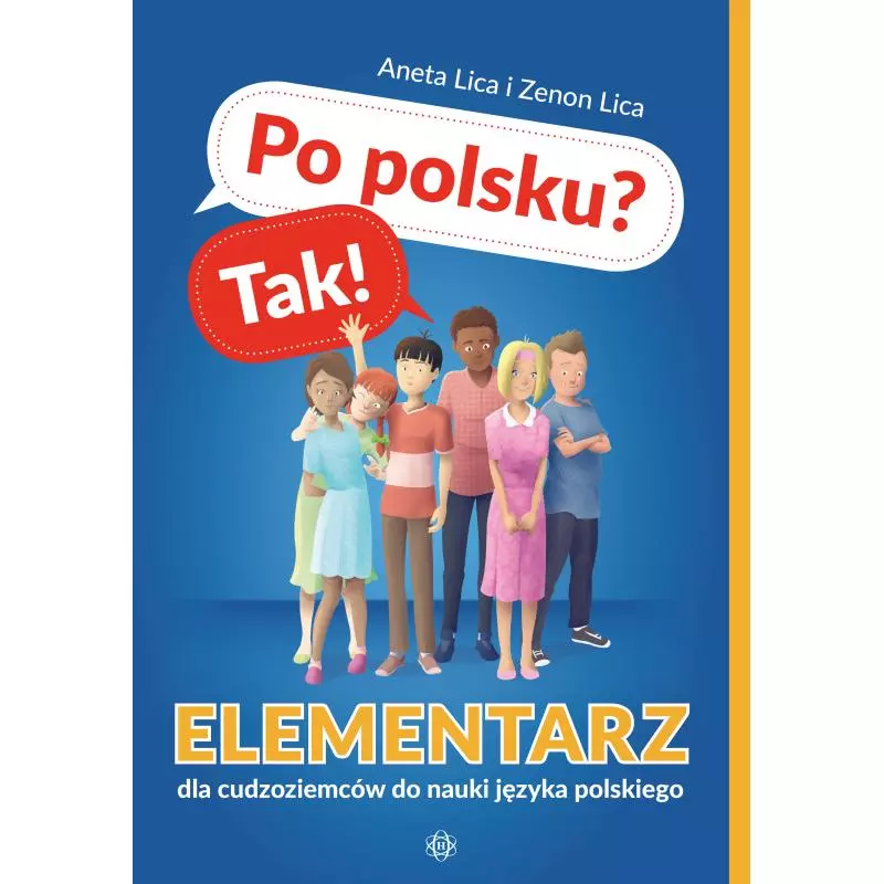 PO POLSKU? TAK! ELEMENTARZ DLA CUDZOZIEMCÓW DO NAUKI JĘZYKA POLSKIEGO Aneta Lica, Zenon Lica - Harmonia