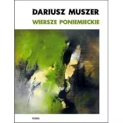 WIERSZE PONIEMIECKIE Dariusz Muszer - Forma
