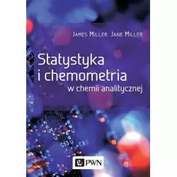 STATYSTYKA I CHEMOMETRIA W CHEMII ANALITYCZNEJ James Miller - PWN