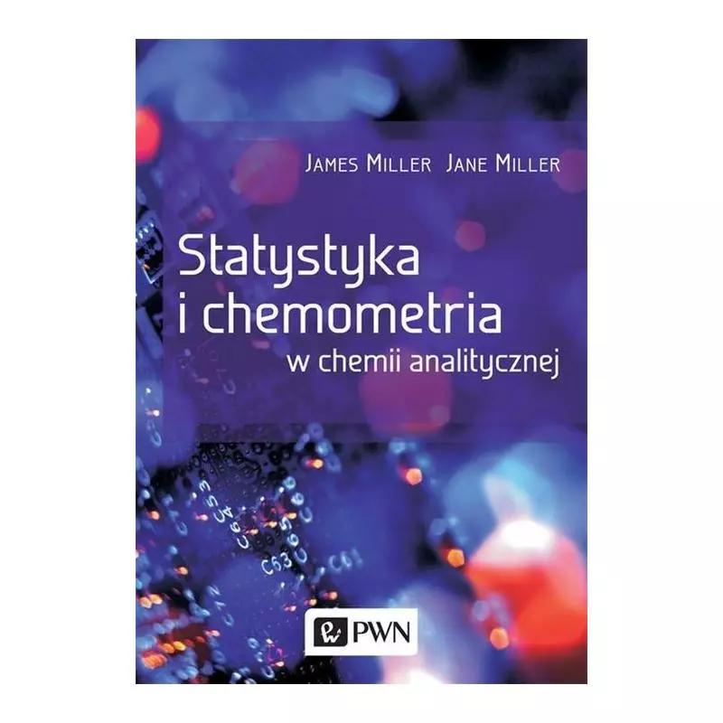 STATYSTYKA I CHEMOMETRIA W CHEMII ANALITYCZNEJ James Miller - PWN