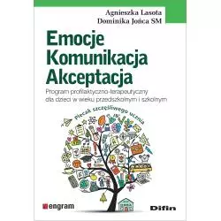 EMOCJE, KOMUNIKACJA, AKCEPTACJA Dominika Lasota - Difin