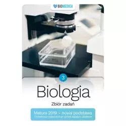 BIOLOGIA ZBIÓR ZADAŃ 3 MATURA 2019 Jacek Mieszkowicz - Biomedica