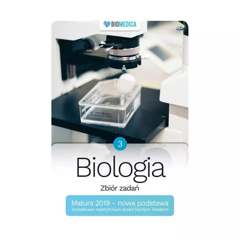 BIOLOGIA ZBIÓR ZADAŃ 3 MATURA 2019 Jacek Mieszkowicz - Biomedica